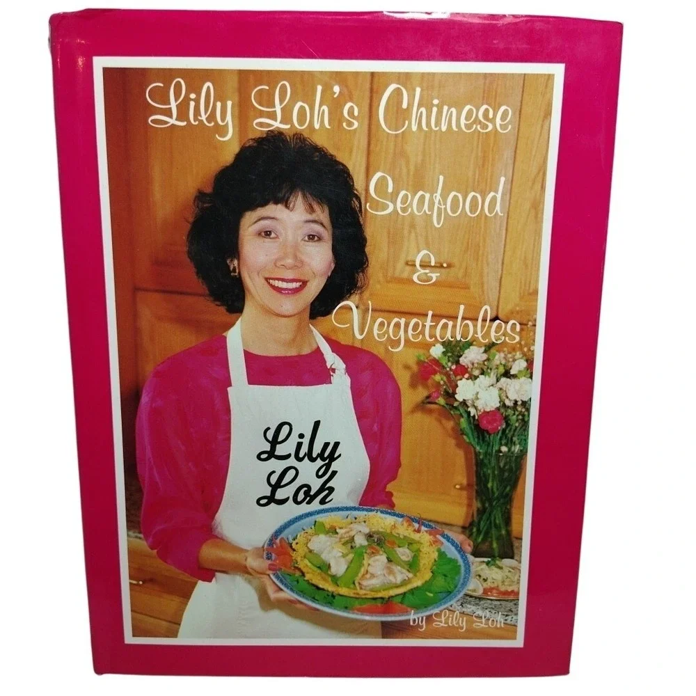 Lily‎ Loh's Chinese Seafood and Vegetables - 1st ED HC cookbook SIGNED! 1991 1st